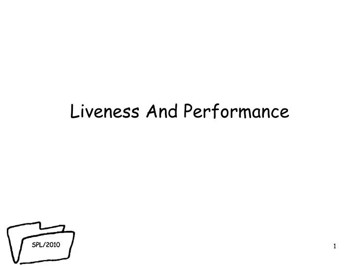 liveness and performance