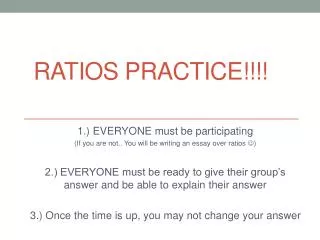 Ratios Practice!!!!