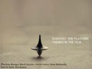BUDDHIST AND PLATONIC THEMES IN THE FILM