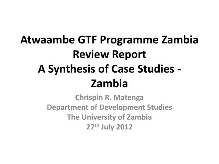 atwaambe gtf programme zambia review report a synthesis of case studies zambia