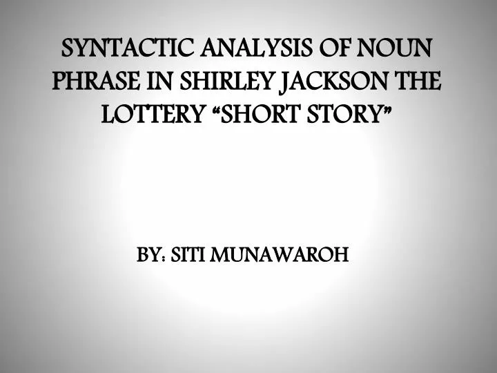 syntactic analysis of noun phrase in shirley jackson the lottery short story