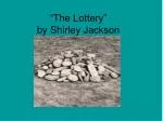 “The Lottery” by Shirley Jackson