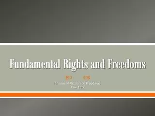 Fundamental Rights and Freedoms