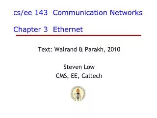 cs / ee 143 Communication Networks Chapter 3 Ethernet