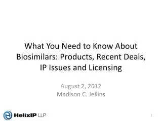 What You Need to Know About Biosimilars : Products, Recent Deals, IP Issues and Licensing