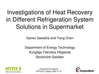 Investigations of Heat Recovery in Different Refrigeration System Solutions in Supermarket