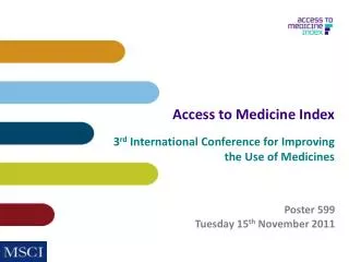 Access to Medicine Index 3 rd International Conference for Improving the Use of Medicines