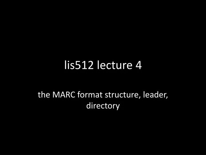 lis512 lecture 4