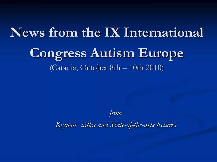 news from the ix international congress autism europe catania october 8th 10th 2010