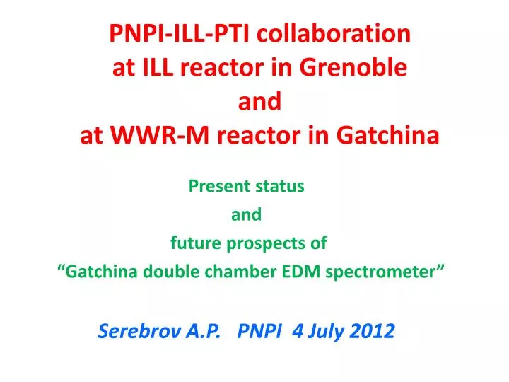 pnpi ill pti collaboration at ill reactor in grenoble and at wwr m reactor in gatchina