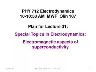 PHY 712 Electrodynamics 10-10:50 AM MWF Olin 107 Plan for Lecture 31:
