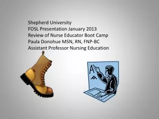 Shepherd University FOSL Presentation January 2013 Review of Nurse Educator Boot Camp