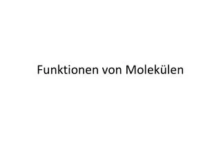 funktionen von molek len