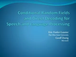Conditional Random Fields and Direct Decoding for Speech and Language Processing