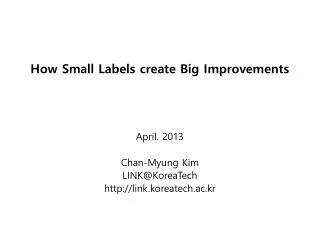 How Small Labels create Big Improvements