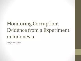 Monitoring Corruption: Evidence from a Experiment in Indonesia