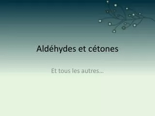 ald hydes et c tones