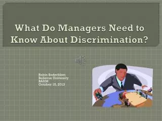 What Do Managers Need to Know About Discrimination?