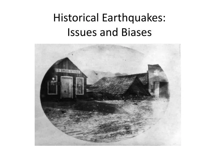 historical earthquakes issues and biases