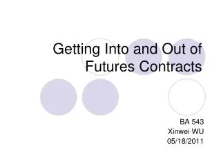 Getting Into and Out of Futures Contracts