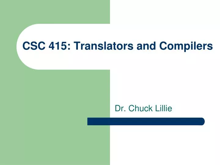 csc 415 translators and compilers