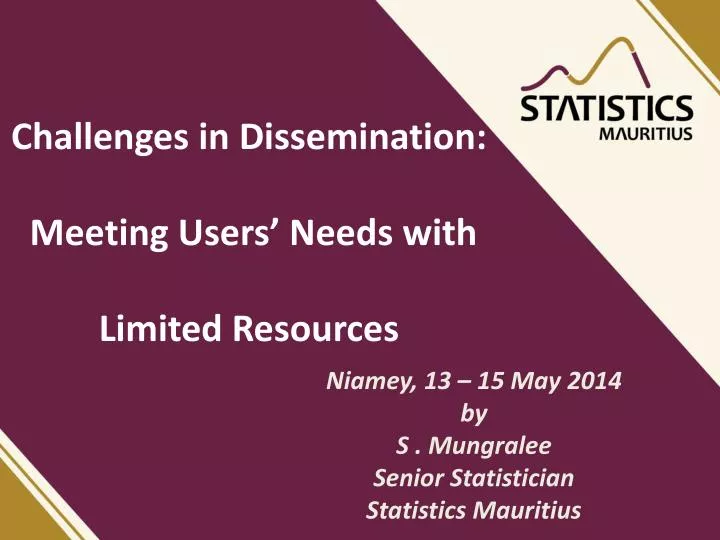 challenges in dissemination meeting users needs with limited resources