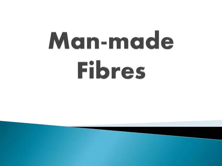 man made fibres