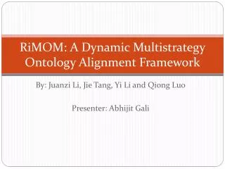 RiMOM : A Dynamic Multistrategy Ontology Alignment Framework