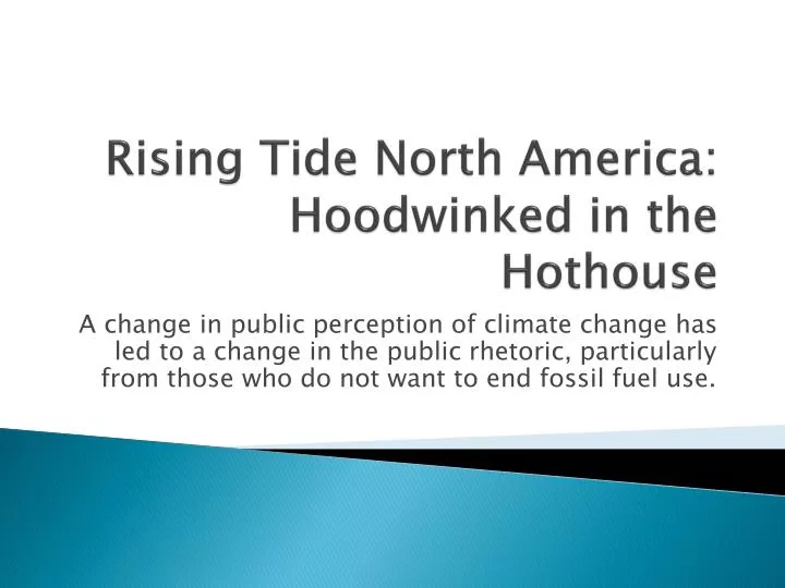 rising tide north america hoodwinked in the hothouse