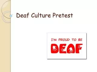 Deaf Culture Pretest