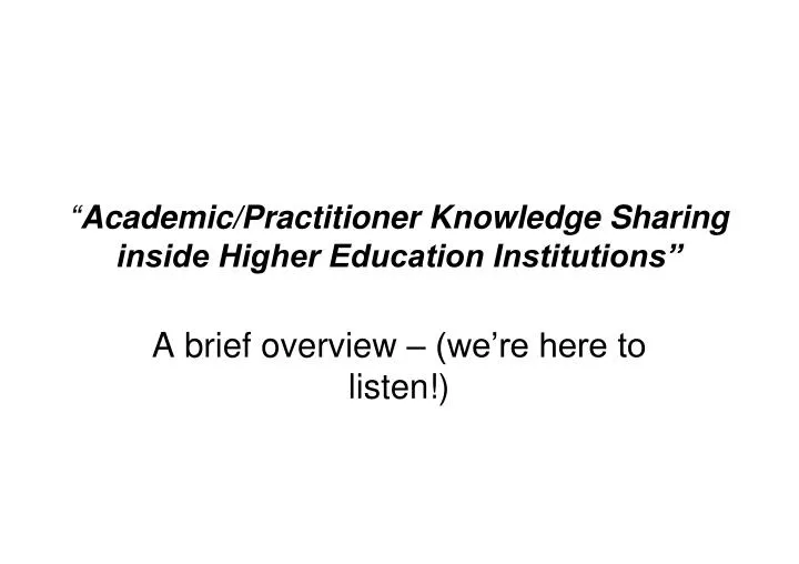academic practitioner knowledge sharing inside higher education institutions