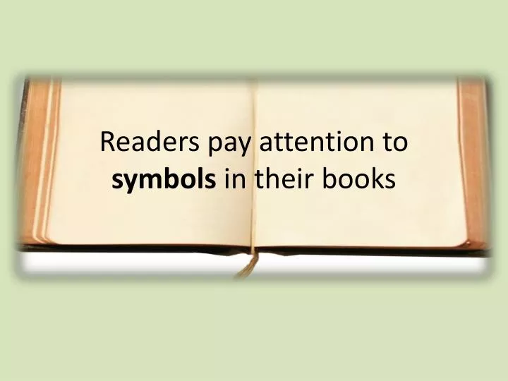 readers pay attention to symbols in their books