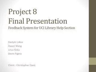 Project 8 Final Presentation Feedback System for UCI Library Help Section