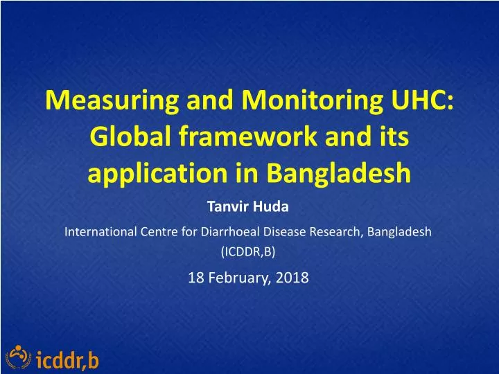 measuring and monitoring uhc global framework and its application in bangladesh