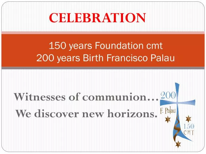 150 years foundation cmt 200 years birth francisco palau