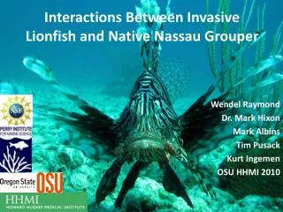 Interactions Between Invasive Lionfish and Native Nassau Grouper