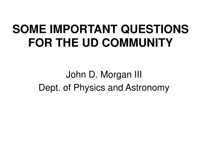 some important questions for the ud community