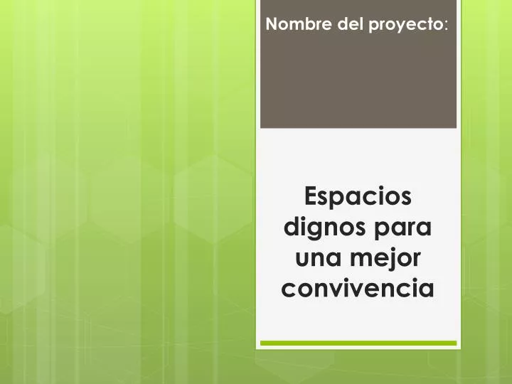 espacios dignos para una mejor convivencia