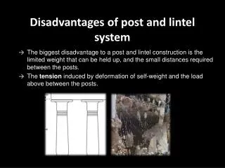 Disadvantages of post and lintel system