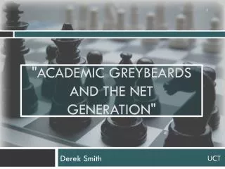 &quot;Academic Greybeards and the Net Generation&quot;