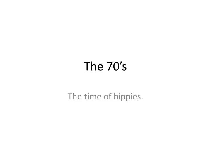 the 70 s