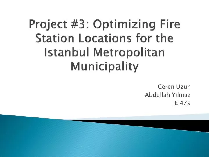 project 3 optimizing fire station locations for the istanbul metropolitan municipality