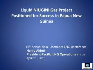 Liquid NIUGINI Gas Project Positioned for Success in Papua New Guinea