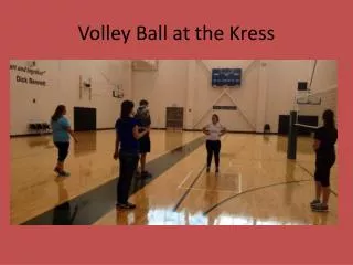 Volley Ball at the Kress