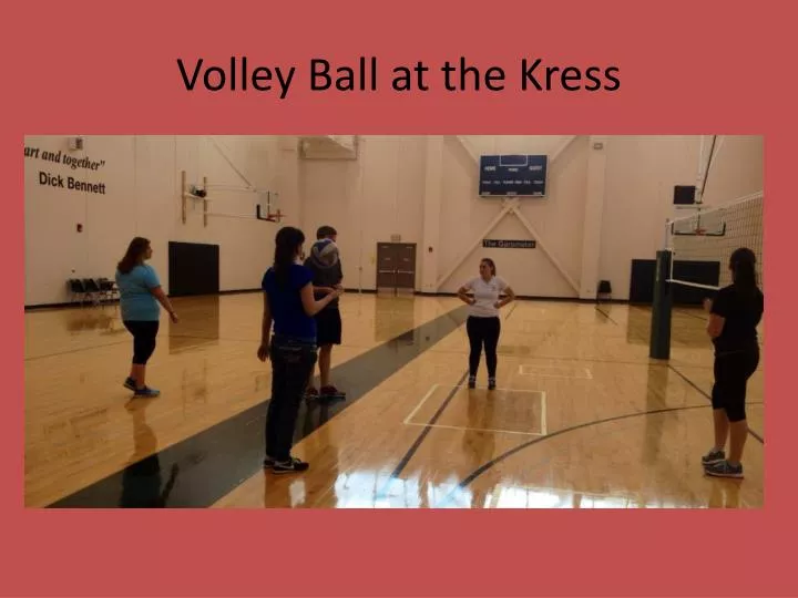 volley ball at the kress
