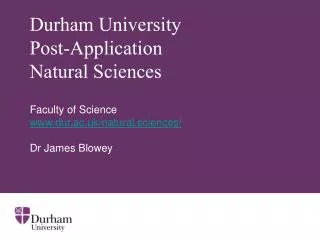 Durham University Post-Application Natural Sciences