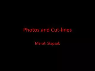 Photos and Cut-lines