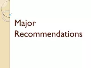 Major Recommendations