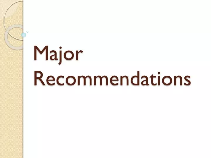 major recommendations