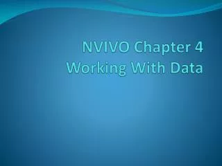 NVIVO Chapter 4 Working With Data
